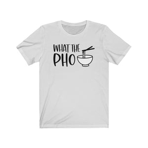 What the PHO Unisex Jersey Short Sleeve Tee - Lili White Creations 