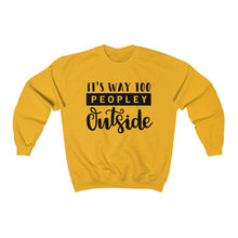 Load image into Gallery viewer, It&#39;s Way Too Peopley Outside Unisex Heavy Blend Crewneck Sweatshirt - Lili White Creations 