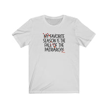 Load image into Gallery viewer, My Favorite Season is the Fall of the Patriarchy Unisex Jersey Short Sleeve Tee - Lili White Creations 