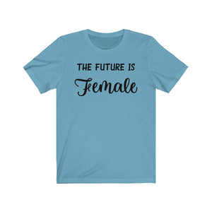 The Future is Female Unisex Jersey Short Sleeve Tee - Lili White Creations 