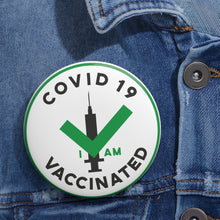 Load image into Gallery viewer, Covid 19. I Am Vaccinated  Syringe Pin Button - Lili White Creations 