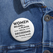 Load image into Gallery viewer, Women Belong in All Places Where Decisions Are Being Made RBG  Pin Button - Lili White Creations 