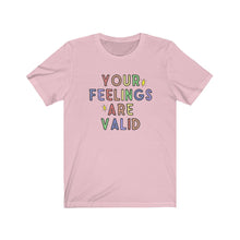 Load image into Gallery viewer, Your Feelings are Valid Unisex Jersey Short Sleeve Tee - Lili White Creations 