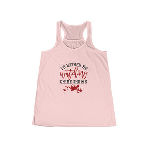 I'd Rather be Watching Crime Shows Women's Flowy Racerback Tank Top - Lili White Creations 