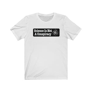 Science is Not a Conspiracy Unisex Jersey Short Sleeve Tee - Lili White Creations 