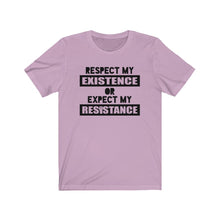 Load image into Gallery viewer, Respect My Existence or Expect My Resistance Unisex Jersey Short Sleeve Tee - Lili White Creations 