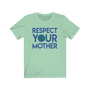 Respect Your Mother Earth Unisex Jersey Short Sleeve Tee - Lili White Creations 