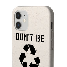 Load image into Gallery viewer, Don&#39;t Be Trashy Recycle Eco-Friendly Biodegradable Case - Lili White Creations 