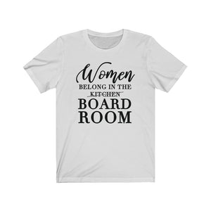 Women Belong in the Board Room Unisex Jersey Short Sleeve Tee - Lili White Creations 