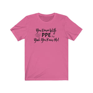 You Down With PPE Yeah, You Know Me! Unisex Jersey Short Sleeve Tee - Lili White Creations 