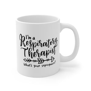 Im A Respiratory Therapist. Whats your Superpower? Mug 11oz - Lili White Creations 