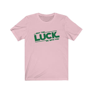 May the Luck Be With You Unisex Jersey Short Sleeve Tee - Lili White Creations 