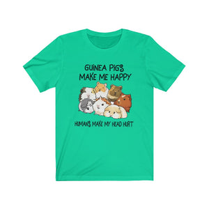 Guinea Pigs Make Me Happy. Humans Make My Head Hurt Unisex Jersey Short Sleeve Tee - Lili White Creations 