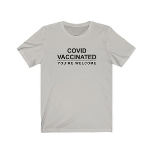 Vaccinated. You're Welcome Unisex Jersey Short Sleeve Tee - Lili White Creations 