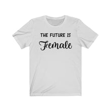 Load image into Gallery viewer, The Future is Female Unisex Jersey Short Sleeve Tee - Lili White Creations 