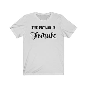 The Future is Female Unisex Jersey Short Sleeve Tee - Lili White Creations 