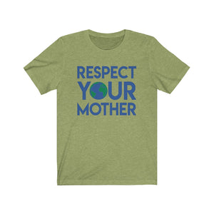 Respect Your Mother Earth Unisex Jersey Short Sleeve Tee - Lili White Creations 