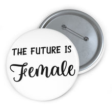 Load image into Gallery viewer, The Future is Female Pin Button - Lili White Creations 