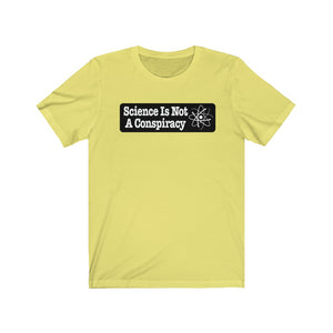 Science is Not a Conspiracy Unisex Jersey Short Sleeve Tee - Lili White Creations 