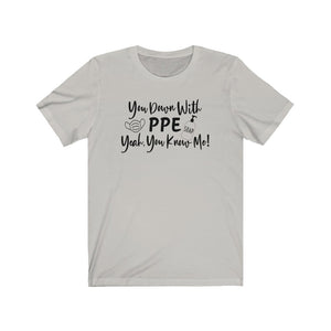 You Down With PPE Yeah, You Know Me! Unisex Jersey Short Sleeve Tee - Lili White Creations 