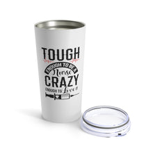 Load image into Gallery viewer, Tough Enough to Be a Nurse Crazy Enough to Love it Tumbler 20oz - Lili White Creations 