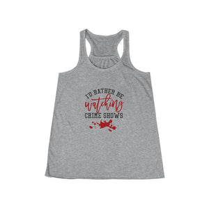 I'd Rather be Watching Crime Shows Women's Flowy Racerback Tank Top - Lili White Creations 