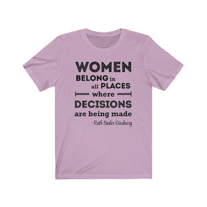 Women Belong in All Places Where Decisions Are Being Made RBG Quote Unisex Jersey Short Sleeve Tee - Lili White Creations 