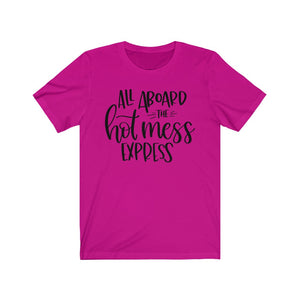 All Aboard the Hot Mess Express Unisex Jersey Short Sleeve Tee - Lili White Creations 