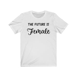 The Future is Female Unisex Jersey Short Sleeve Tee - Lili White Creations 