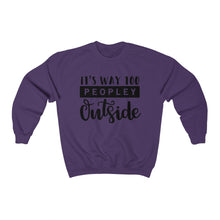 Load image into Gallery viewer, It&#39;s Way Too Peopley Outside Unisex Heavy Blend Crewneck Sweatshirt - Lili White Creations 