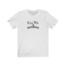 Load image into Gallery viewer, Kiss Me I&#39;m Vaccinated Unisex Jersey Short Sleeve Tee - Lili White Creations 