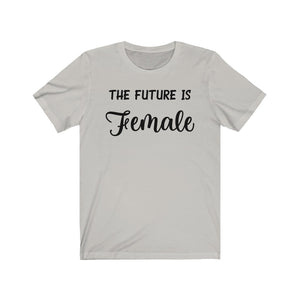 The Future is Female Unisex Jersey Short Sleeve Tee - Lili White Creations 