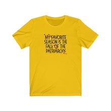 Load image into Gallery viewer, My Favorite Season is the Fall of the Patriarchy Unisex Jersey Short Sleeve Tee - Lili White Creations 