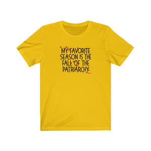 My Favorite Season is the Fall of the Patriarchy Unisex Jersey Short Sleeve Tee - Lili White Creations 