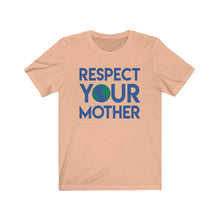 Load image into Gallery viewer, Respect Your Mother Earth Unisex Jersey Short Sleeve Tee - Lili White Creations 