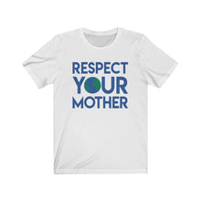 Load image into Gallery viewer, Respect Your Mother Earth Unisex Jersey Short Sleeve Tee - Lili White Creations 