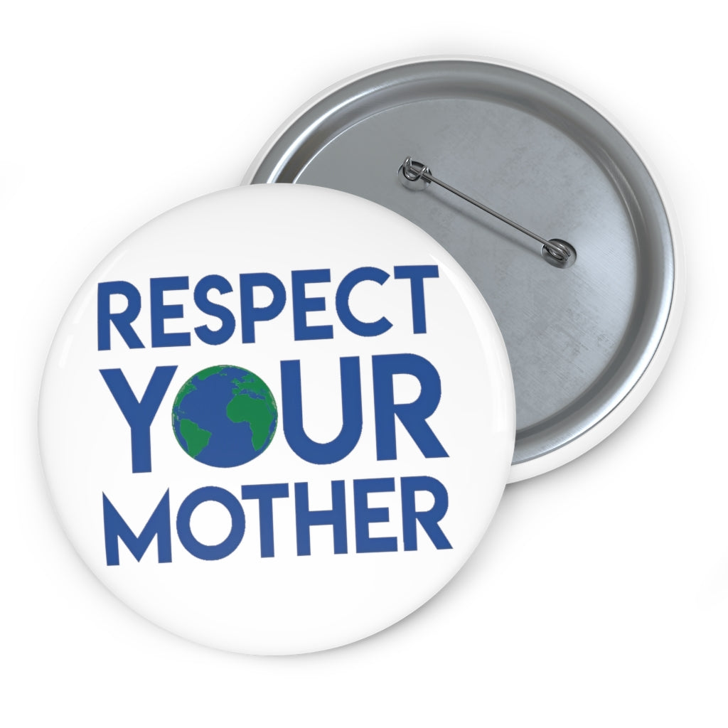 Respect Your Mother Earth Pin Button - Lili White Creations 