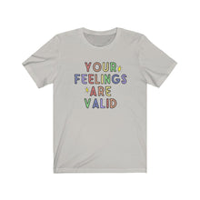 Load image into Gallery viewer, Your Feelings are Valid Unisex Jersey Short Sleeve Tee - Lili White Creations 