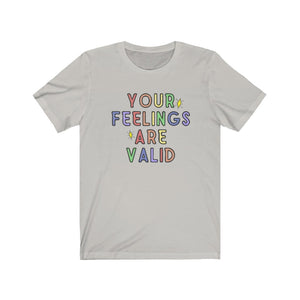 Your Feelings are Valid Unisex Jersey Short Sleeve Tee - Lili White Creations 