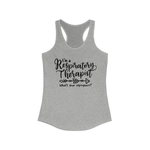 I'm a Respiratory Therapist. What's Your Superpower? Ideal Racerback Tank Top - Lili White Creations 