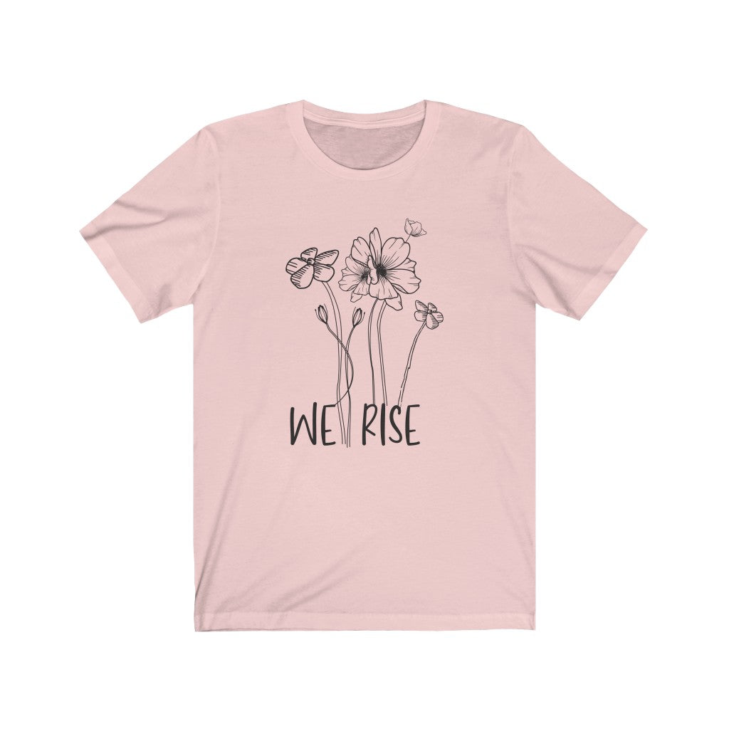 We Rise Flowers Unisex Jersey Short Sleeve Tee - Lili White Creations 