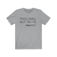 Load image into Gallery viewer, Thou Shall Not Try Me Mood 24:7 Jersey Short Sleeve  Tee - Lili White Creations 