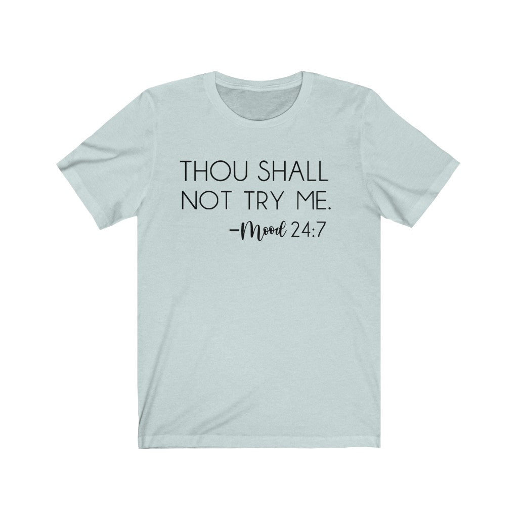 Thou Shall Not Try Me Mood 24:7 Jersey Short Sleeve  Tee - Lili White Creations 