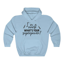 Load image into Gallery viewer, I&#39;m a Nurse. Whats Your Superpower? Unisex Heavy Blend Hooded Sweatshirt - Lili White Creations 