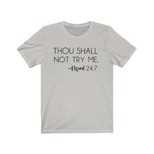 Load image into Gallery viewer, Thou Shall Not Try Me Mood 24:7 Jersey Short Sleeve  Tee - Lili White Creations 