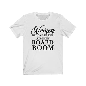 Women Belong in the Board Room Unisex Jersey Short Sleeve Tee - Lili White Creations 