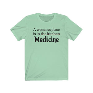 A Woman's Place is in Medicine Unisex Jersey Short Sleeve Tee - Lili White Creations 