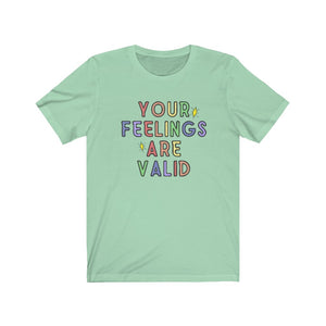 Your Feelings are Valid Unisex Jersey Short Sleeve Tee - Lili White Creations 