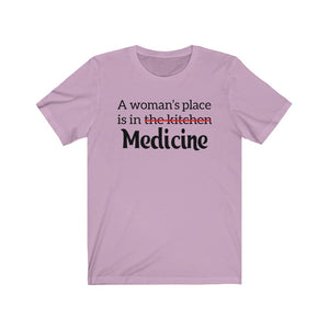 A Woman's Place is in Medicine Unisex Jersey Short Sleeve Tee - Lili White Creations 