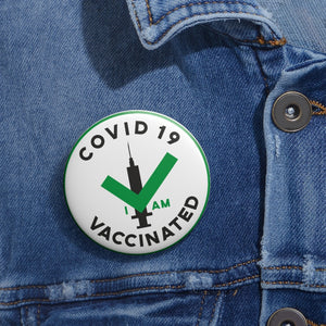 Covid 19. I Am Vaccinated  Syringe Pin Button - Lili White Creations 